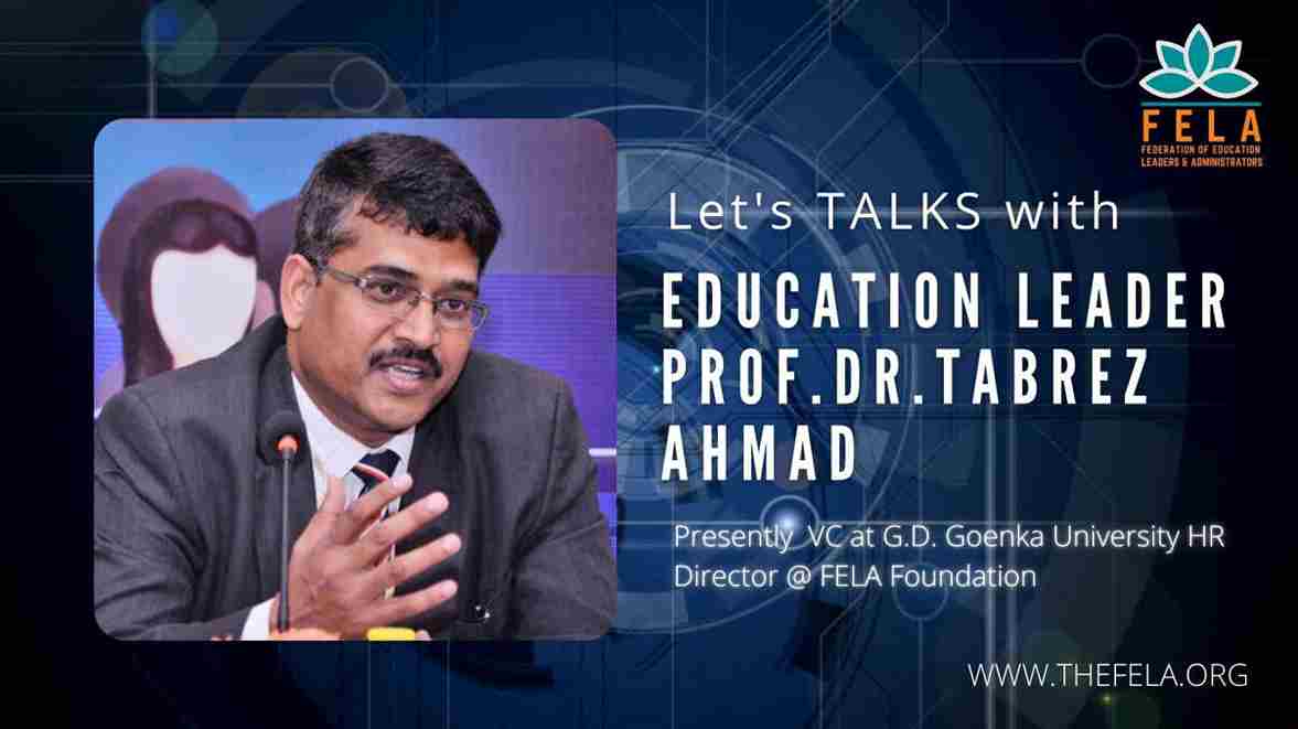 FELA Talks | Prof. Dr. Tabrez Ahmad - Federation f